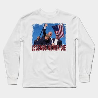 Legends Never Die Trump , trump 2024 Long Sleeve T-Shirt